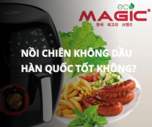Đánh Giá Nồi Chiên Không Dầu Hàn Quốc: Tốt Hay Không? 39
