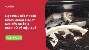 Mặt Kính Bếp Từ Bếp Hồng Ngoại Bị Nứt: Cách Xử Lý Hiệu Quả 66