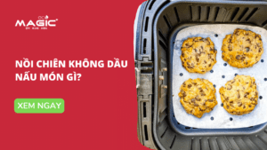Nồi Chiên Không Dầu Nấu Món Gì: Ngon, Dễ Làm 9