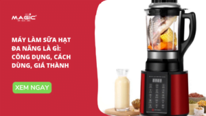Máy Làm Sữa Hạt Đa Năng Là Gì: Công Dụng, Cách Dùng, Giá Thành 47