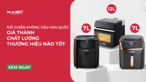Nồi Chiên Không Dầu Hàn Quốc: Giá Thành, Chất Lượng 3