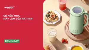 máy làm sữa hạt mini