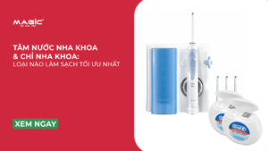 Tăm nước và chỉ nha khoa loại nào sạch hơn