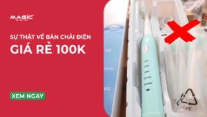 Minh họa sự thật về bàn chải điện giá rẻ 100k