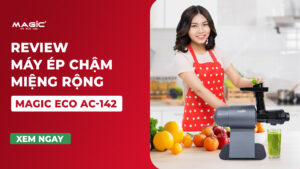 Review Máy Ép Chậm Trục Ngang MAGIC Eco AC-142 2