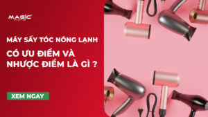 Máy Sấy Tóc Nóng Lạnh Có Ưu Điểm Và Nhược Điểm Gì? 5