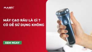 Máy Cạo Râu Là Gì? Có Dễ Sử Dụng Không 9
