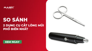 So Sánh 2 Dụng Cụ Cắt Lông Mũi Phổ Biến Nhất 46