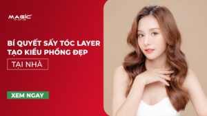 Bí Quyết Sấy Tóc Layer Tạo Kiểu Phồng Đẹp Tại Nhà 4