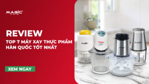 Review Top 7 Máy Xay Thực Phẩm Hàn Quốc Tốt Nhất 29