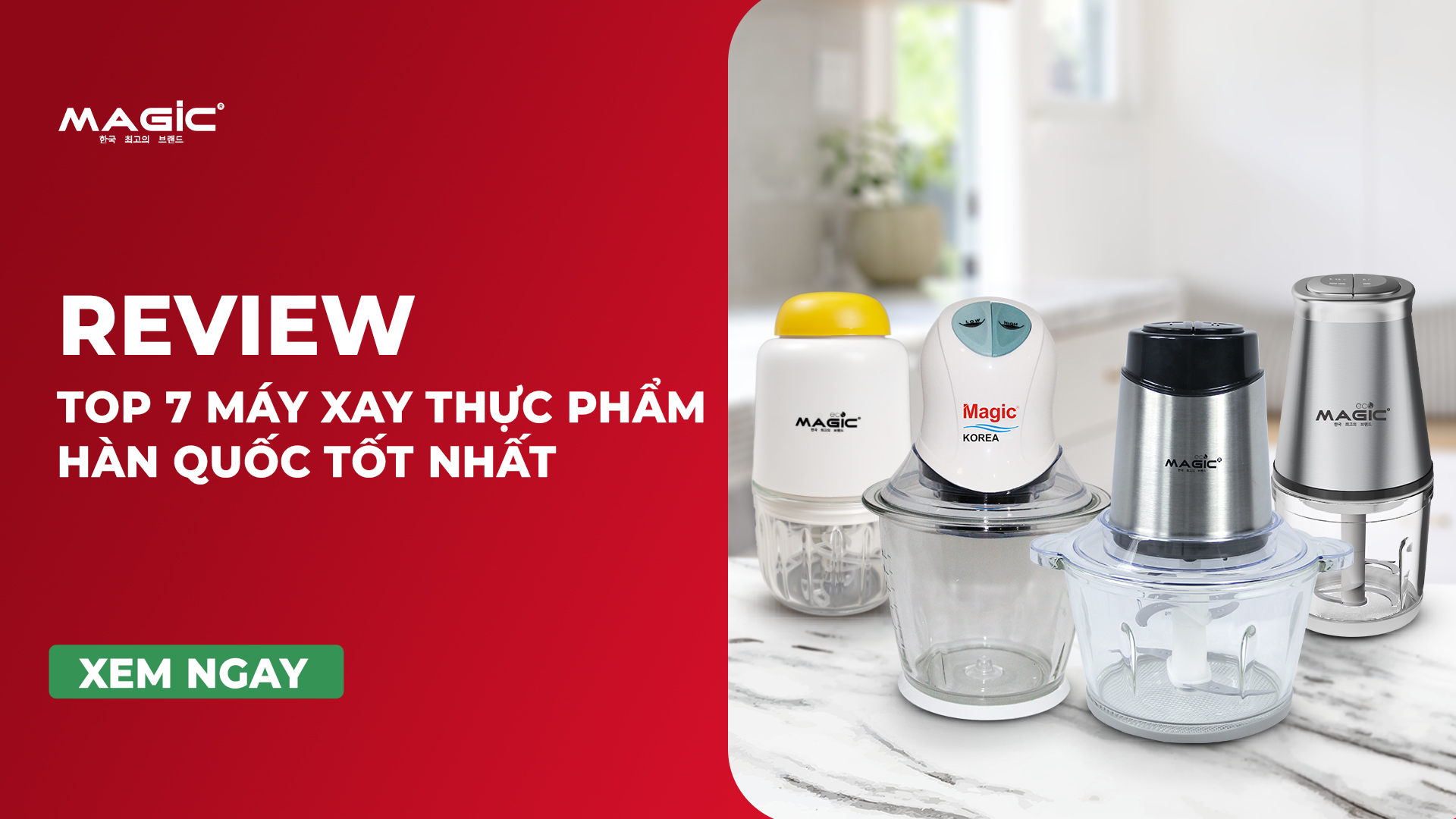 Review Top 7 Máy Xay Thực Phẩm Hàn Quốc Tốt Nhất - Magic Vietnam