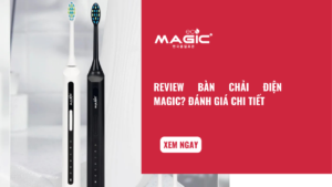 Review Bàn Chải Điện Magic? Đánh Giá Chi Tiết 44
