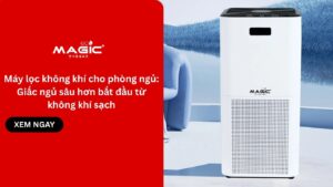 Máy lọc không khí cho phòng ngủ: Giấc ngủ sâu hơn bắt đầu từ không khí sạch 20