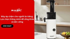 Máy ép chậm cho người ăn kiêng: Lựa chọn thông minh để sống khỏe và bền vững 39