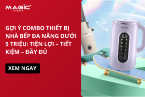 Gợi Ý Combo Thiết Bị Nhà Bếp Đa Năng Dưới 5 Triệu: Tiện Lợi – Tiết Kiệm – Đầy Đủ 11