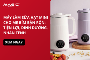 Máy Làm Sữa Hạt Mini Cho Mẹ Bỉm Bận Rộn: Tiện Lợi, Dinh Dưỡng, Ít Tốn Công 10