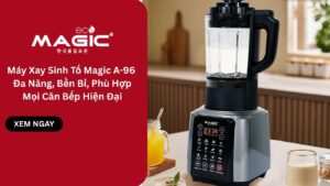 Máy Xay Sinh Tố Magic A96 – Đa Năng, Bền Bỉ, Phù Hợp Mọi Căn Bếp Hiện Đại 3