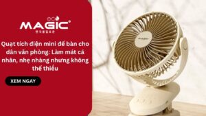 Quạt tích điện mini để bàn cho dân văn phòng: Làm mát cá nhân, nhẹ nhàng nhưng không thể thiếu
