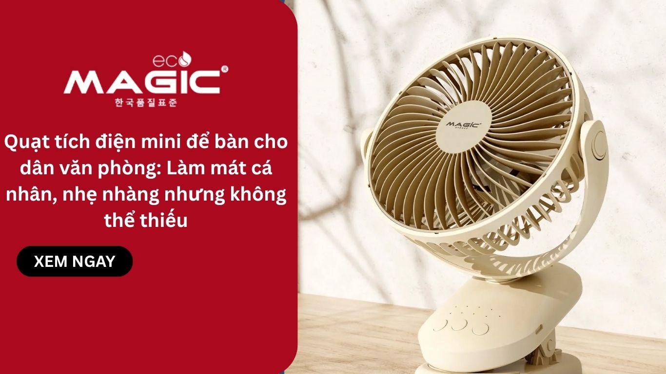 Quạt tích điện mini để bàn cho dân văn phòng: Làm mát cá nhân, nhẹ nhàng nhưng không thể thiếu
