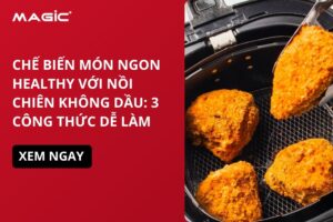 Chế Biến Món Ngon Healthy Với Nồi Chiên Không Dầu: 3 Công Thức Dễ Làm 4