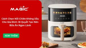 Cách Chọn Nồi Chiên Không Dầu Cho Gia Đình: Bí Quyết Tạo Nên Bữa Ăn Ngon Lành 4