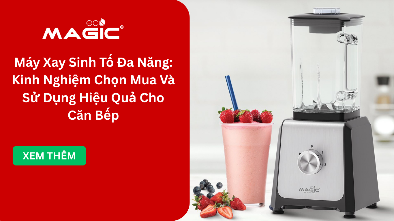 Máy Xay Sinh Tố Đa Năng: Kinh Nghiệm Chọn Mua Và Sử Dụng Hiệu Quả Cho Căn Bếp 1 Máy Xay Sinh Tố Đa Năng: Kinh Nghiệm Chọn Mua Và Sử Dụng Hiệu Quả Cho Căn Bếp
