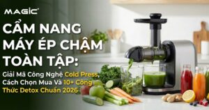 cẩm nang máy ép chậm
