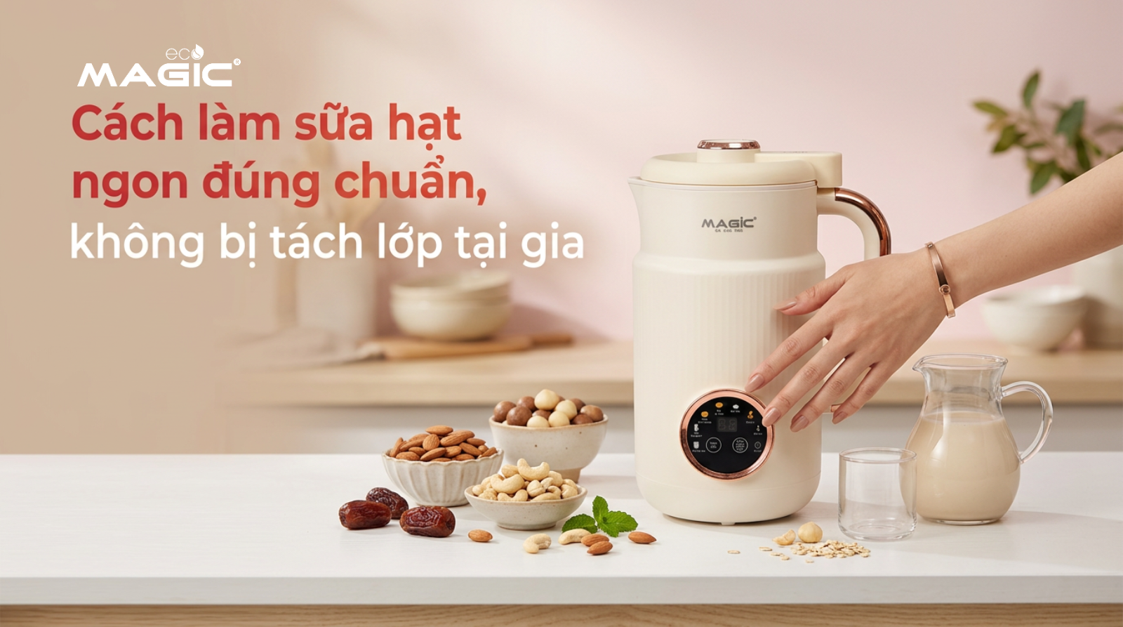 Cách làm sữa hạt ngon đúng chuẩn, không bị tách lớp tại gia 1