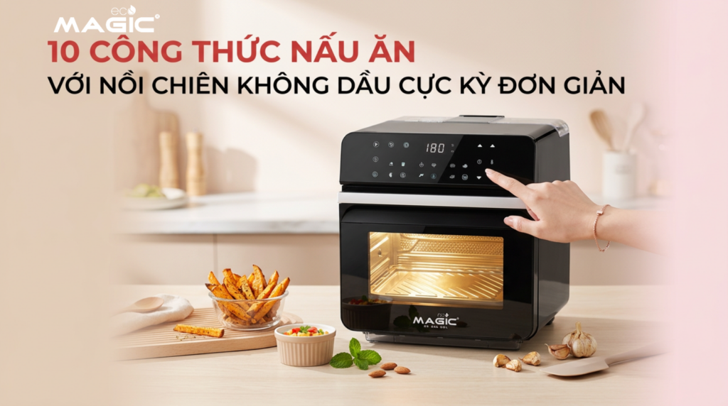10 công thức nấu ăn với nồi chiên không dầu cực kỳ đơn giản 9