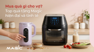 Mua quà gì cho vợ? Top quà tặng Magic hiện đại và tinh tế 1