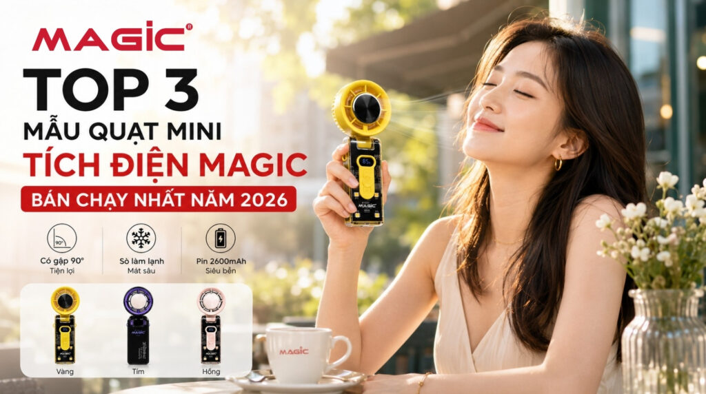 Top 3 Mẫu Quạt Mini Tích Điện Magic Bán Chạy Nhất Năm 2026 4