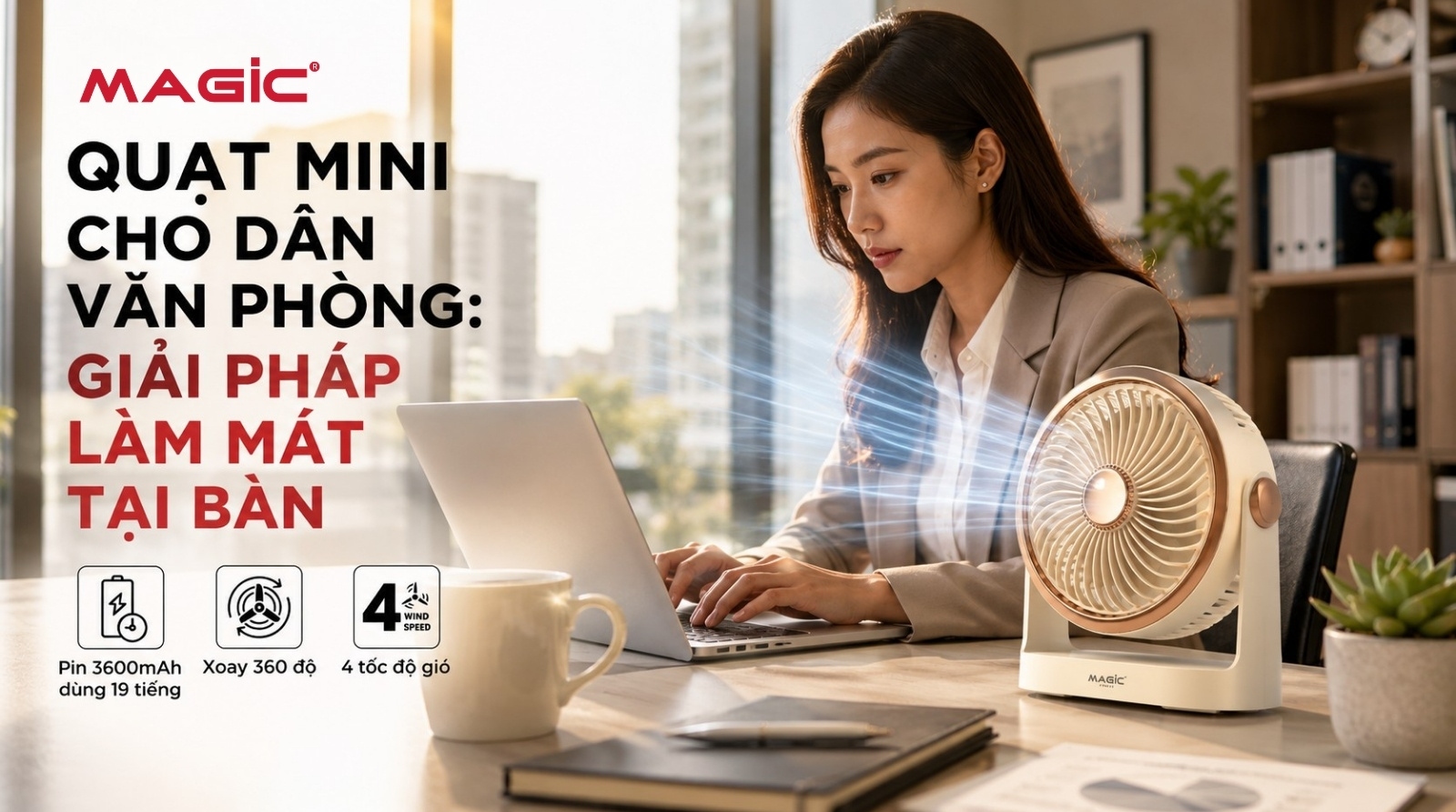 Quạt mini cho dân văn phòng: Giải pháp làm mát tại bàn 1 Quạt mini cho dân văn phòng: Giải pháp làm mát tại bàn 1