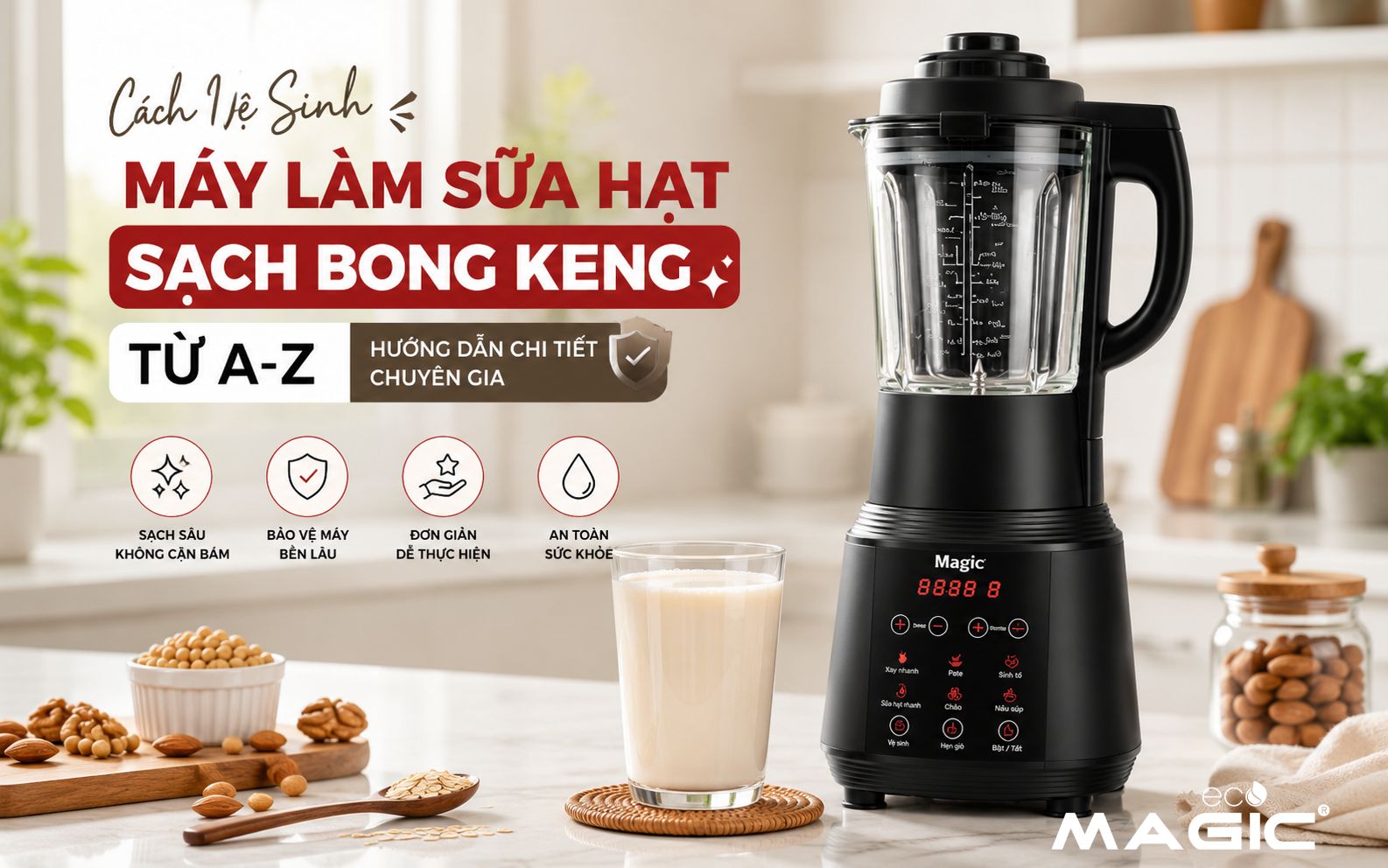 Cách Vệ Sinh Máy Làm Sữa Hạt Sạch Bong Keng Từ A-Z: Hướng Dẫn Chi Tiết Chuyên Gia 1